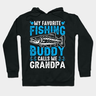 My Favorite Fishing Buddy Calls Me Grandpa Hoodie